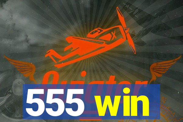 555 win